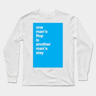 one man's flop is another man's slay (Funny Gay Greeting Card) Long Sleeve T-Shirt